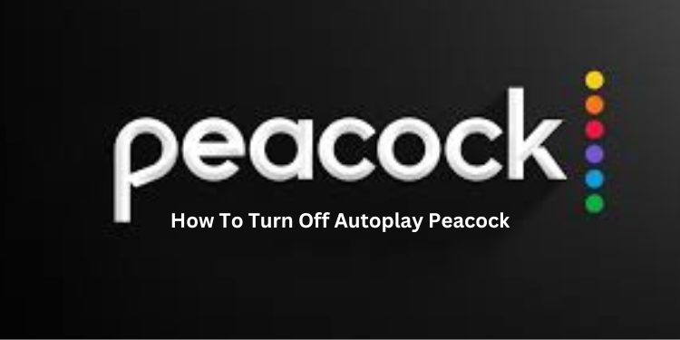 How To Turn Off Autoplay Peacock