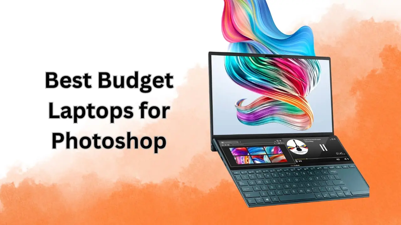 Best Budget Laptops for Photoshop