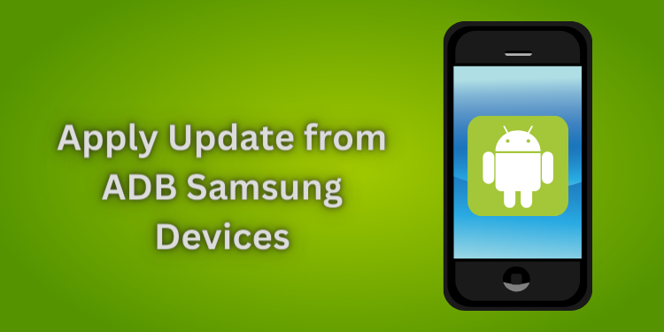 Apply Update from ADB Samsung Devices