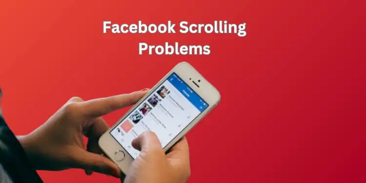 Facebook Scrolling Problems