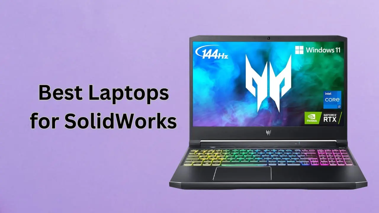 Best Laptops for SolidWorks