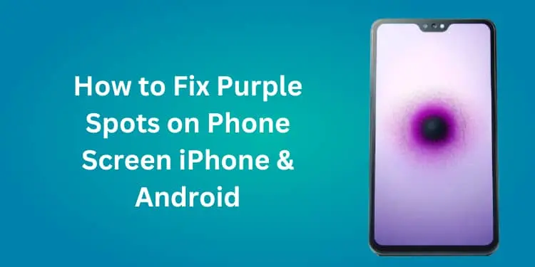 purple spots on phone screen