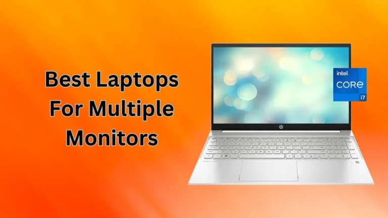 11 Best Laptops For Multiple Monitors In 2024